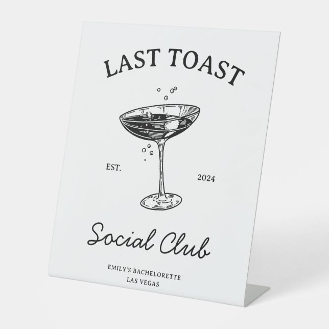 Last toast Social  Club Bachelorette Party Merch Pedestal Sign (Front)