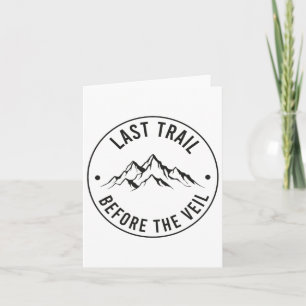 Last Trail Before The Veil Bachelorette Bridesmaid Card