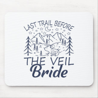 Last Trail Before The Veil Bride Camping Bachelore Mouse Mat
