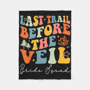 Last Trail Before The Veil Bride Squad Camping Bac Fleece Blanket