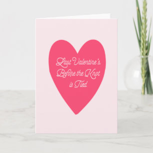 Last Valentine's Before Wedding Holiday Card