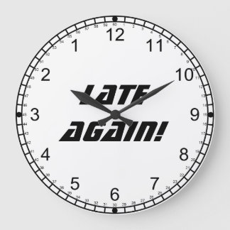 Late Again!-Backwards Clock/Black and White Large Clock