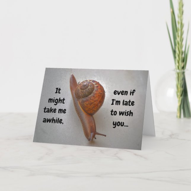 Late Birthday Wishes Snail Cute Belated Card (Front)