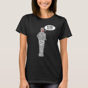 Late Night TV Mummy Tells Host Meyers My Doink Fe T-Shirt