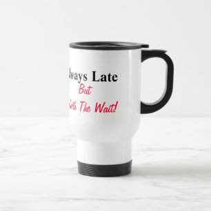 Late To My Own Funeral Friend Gift - Travel Mug