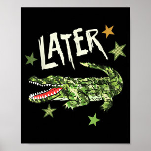 Later After While Camo Alligator Crocodile Summer Poster