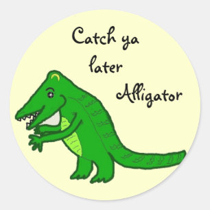 Later Alligator Classic Round Sticker