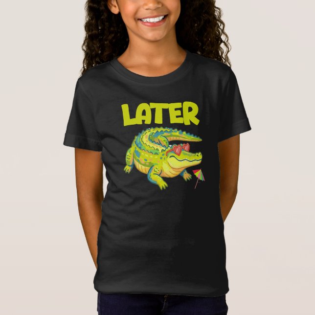 Later Alligator, Fun Summer T-Shirt (Front)