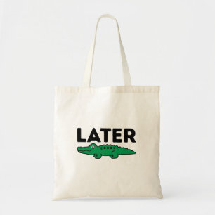 Later Alligator Funny Gator Animal Pun Mens  Tote Bag
