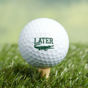 Later Alligator Funny Gator Joke Saying  Golf Balls
