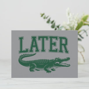 Later Alligator Funny Gator Joke Saying  Invitation