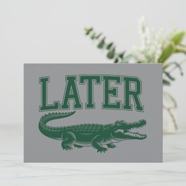 Later Alligator Funny Gator Joke Saying  Invitation (Standing Front)