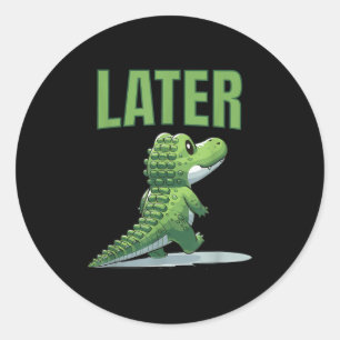 Later Gator Alligator Graphic Classic Round Sticker