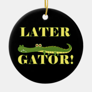 Later Gator Ceramic Tree Decoration