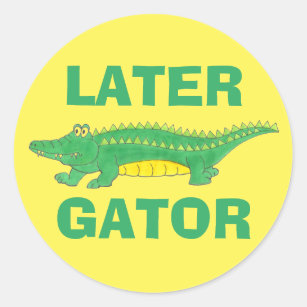 Later Gator Cute Cartoon Alligator Reptile Zoo Classic Round Sticker