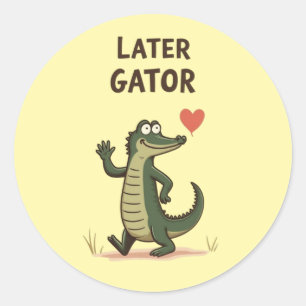 Later Gator Funny Alligator Goodbye Classic Round Sticker