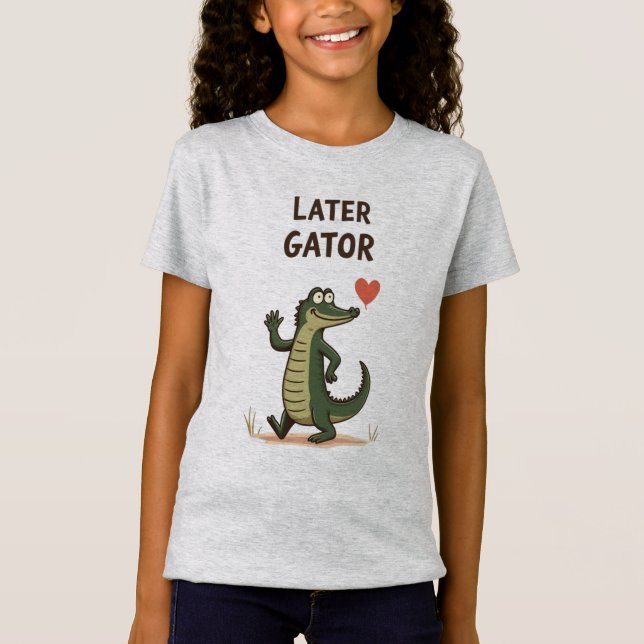 Later Gator Funny Alligator Goodbye T-Shirt (Front)