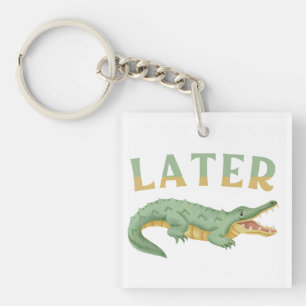 Later Gator Funny Alligator Sarcastic Crocodile Key Ring