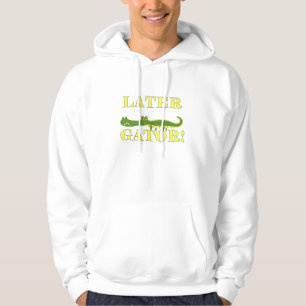 Later Gator Hoodie