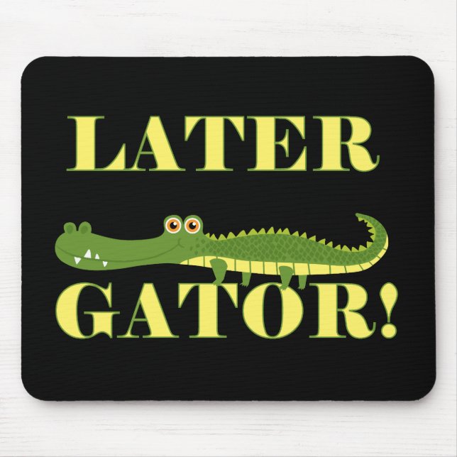 Later Gator Mouse Mat (Front)