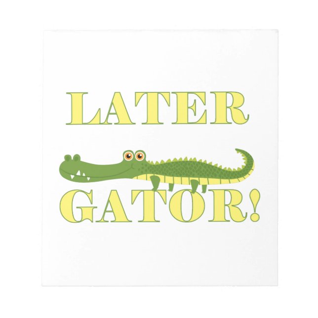 Later Gator Notepad (Front)