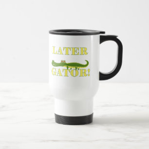 Later Gator Travel Mug