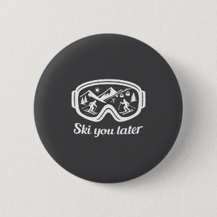 Later Goggles Ski Fun Winter Ski You 6 Cm Round Badge