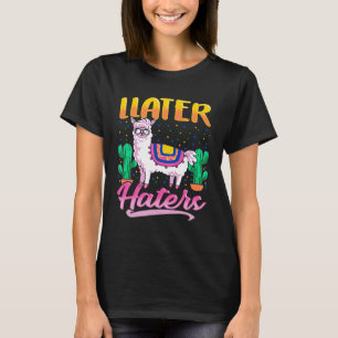 Later Haters Llater Llama Pun Sunglasses T-Shirt