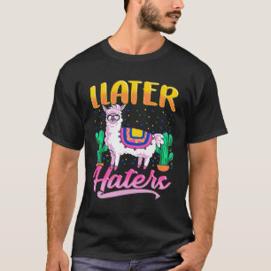 Later Haters Llater Llama Pun Sunglasses T-Shirt