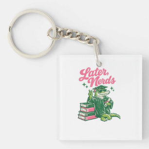 Later Nerds Graduation Alligator Funny School Fare Key Ring
