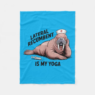Lateral Rebent Is My Yoga Funny Nurse Humour Walru Fleece Blanket