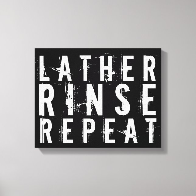 Lather Rinse Repeat Trendy Bathroom Wall Decor (Front)