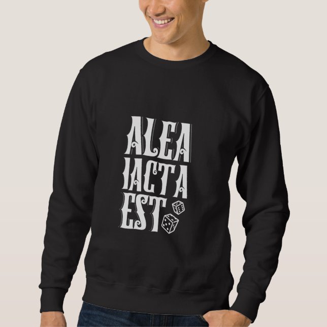 Latin - Alea iacta est Sweatshirt (Front)