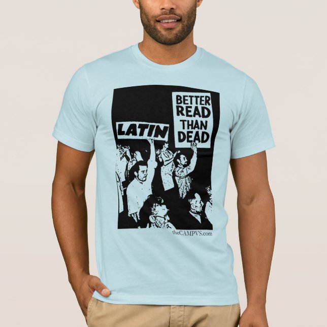 Latin: Better Read than Dead T-Shirt (Front)
