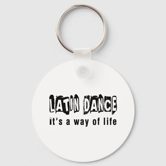 Latin Dance It's A Way Of Life Key Ring (Front)
