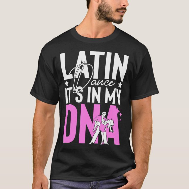 Latin Dance Music Shoes Lessons Beginner Workout D T-Shirt (Front)