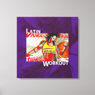 LATIN DANCE WORKOUT - Printed Canvas Print