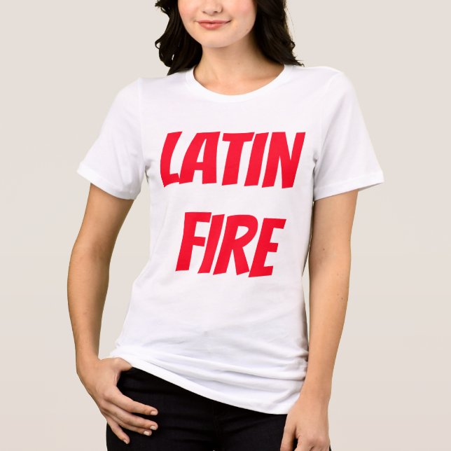 Latin Fire Humourous Funny Love Hispanic Spanish Tri-Blend Shirt (Front)