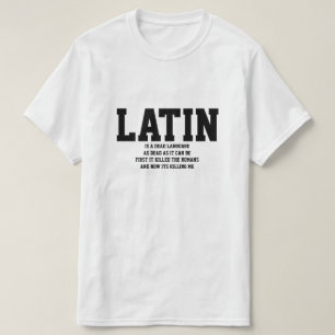 Latin is a Dead Language T-Shirt