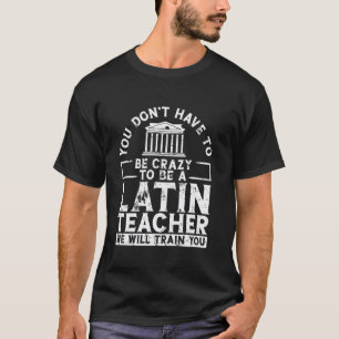 Latin Lesson Quote Roman History Latine Language T T-Shirt