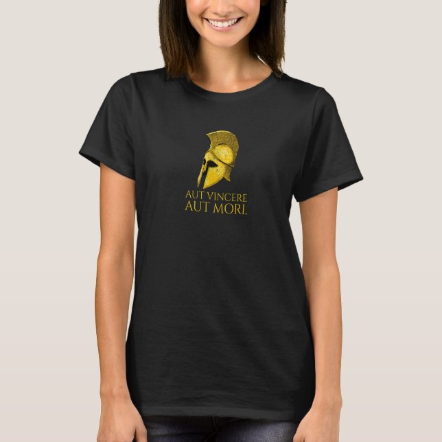 Latin Motto - Aut Vincere Aut Mori - Motivational  T-Shirt (Front)
