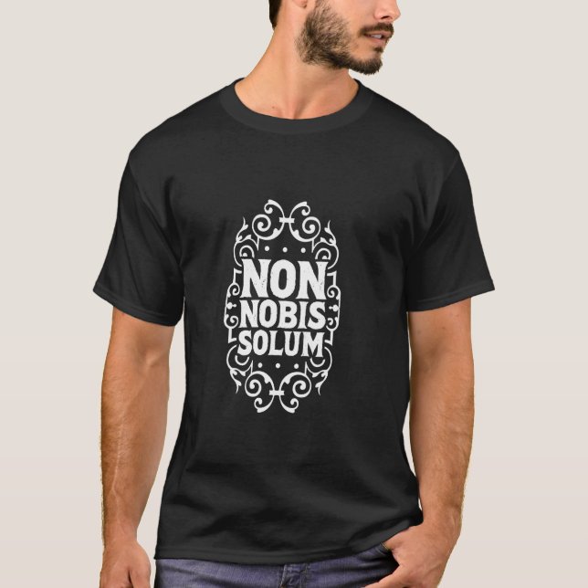Latin - Non nobis solum T-Shirt (Front)