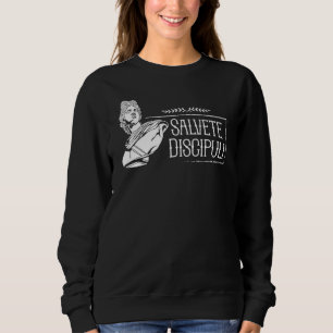 Latin Saying Salvete Discipuli 1 Sweatshirt