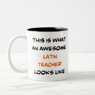 latin teacher, awesome Two-Tone coffee mug