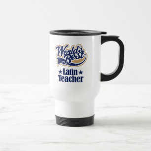 Latin Teacher Gift For (Worlds Best) Travel Mug