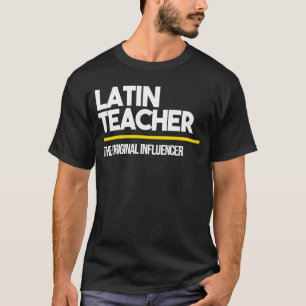 Latin Teacher Original Influencer Middle High Scho T-Shirt