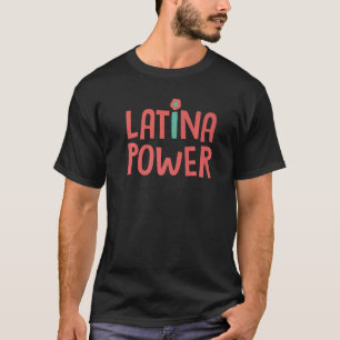 Latina Power Powerful  For Women And Girls Hispani T-Shirt
