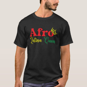 Latina Queen Afro Latina Black History Month Latin T-Shirt