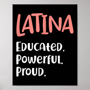 Latina Quote Educated Powerful Proud Latinas Pride Poster