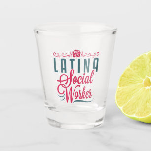 Latina Social Worker LCSW Latinx Hispanic Shot Glass